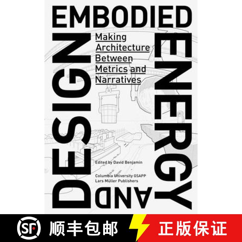 【3-4周达】Embodied Energy and Design : Making Architecture Between Metrics and Narratives [9783037785256]