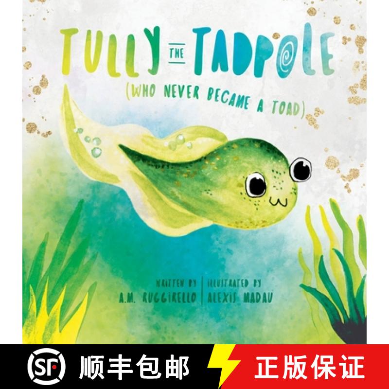 【3-4周达】Tully The Tadpole (Who Never Became A Toad) [9781735420042]