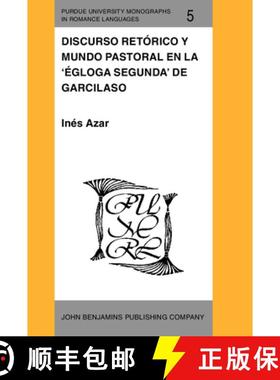 【3-4周达】Discurso retorico y mundo pastoral en la 'Egloga segunda' de Garcilaso [9789027217158]