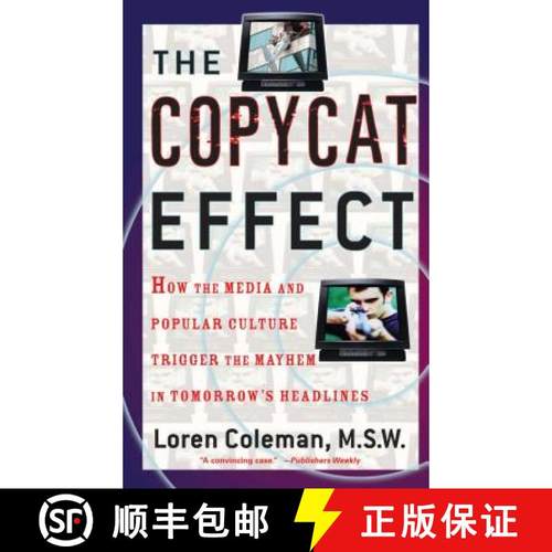 【3-4周达】Copycat Effect: How the Media and Popular Culture Trigger the Mayhem in Tomorrow's Headlin... [9780743482233]