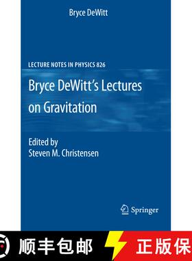 【3-4周达】Bryce DeWitt's Lectures on Gravitation : Edited by Steven M. Christensen [9783540369097]