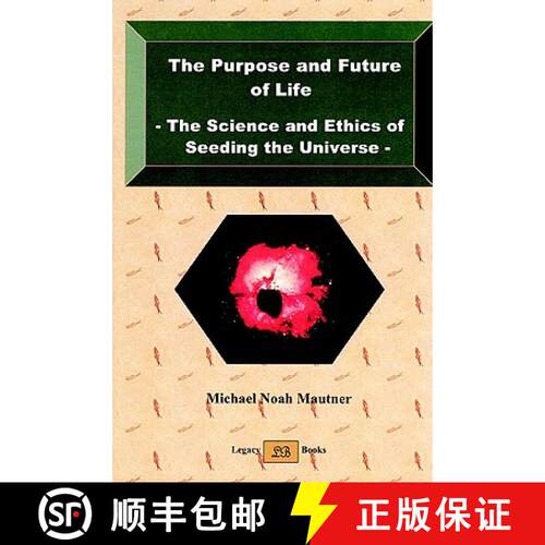 【3-4周达】The Purpose and Future of Life - The Science and Ethics of Seeding the Universe [9780473096359]