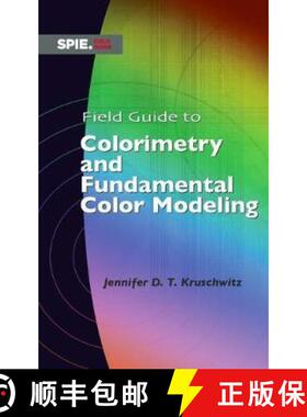 【3-4周达】Field Guide to Colorimetry and Fundamental Color Modeling [9781510621237]