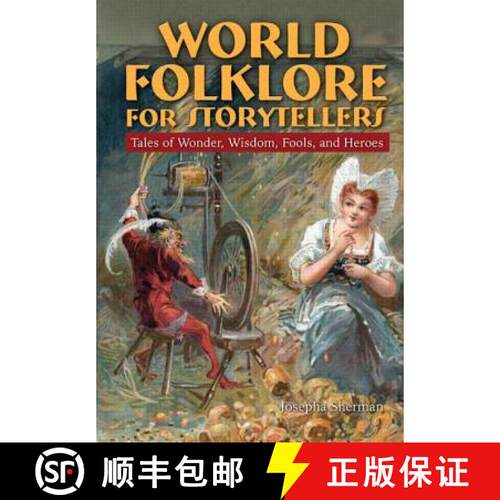 【3-4周达】精装 World Folklore for Storytellers: Tales of Wonder, Wisdom, Fools, and Heroes: Tales of... [9780765681744]