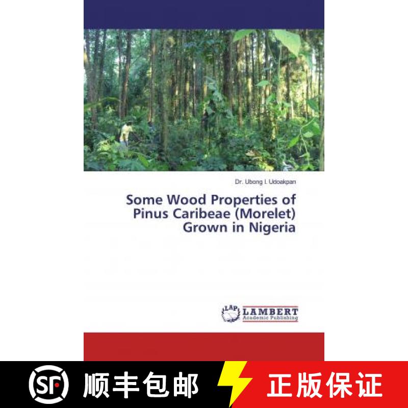 预订 Some Wood Properties of Pinus Caribeae (Morelet) Grown in Nigeria [9783659562846]