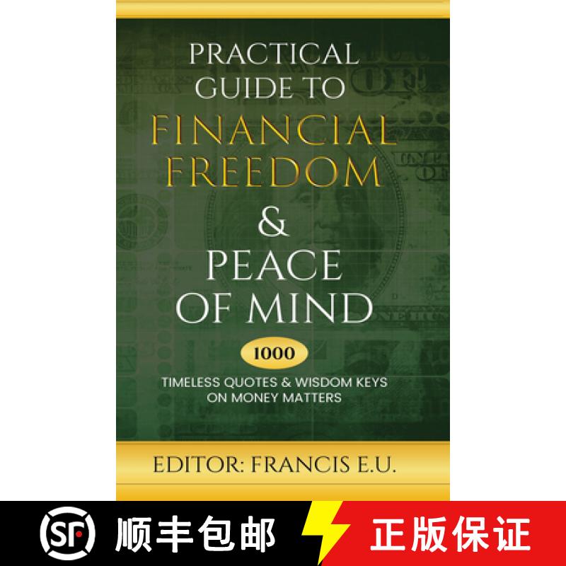 【2-3周达】Practical Guide to Financial Freedom & Peace of Mind: 1000 Timeless Quotes and Wisdom Keys... [9781637462423]
