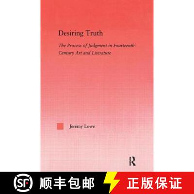 【3-4周达】Desiring Truth : The Process of Judgment in Fourteenth-Century Art and Literature [9780415972406]