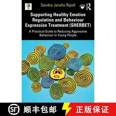【3-4周达】Supporting Healthy Emotion Regulation and Behaviour Expression Treatment (SHERBET): A Prac... [9781041128120]