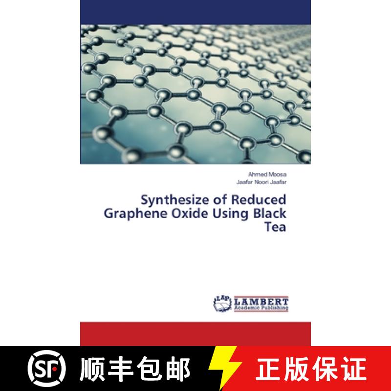 预订 Synthesize of Reduced Graphene Oxide Using Black Tea [9786139981915]
