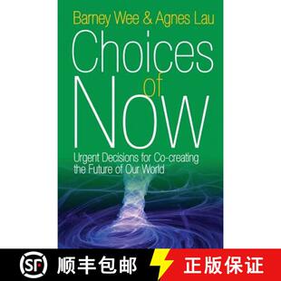 【3-4周达】Choices of Now: Urgent Decisions for Co-Creating the Future of Our World [9781938459535]