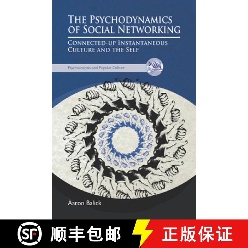 【3-4周达】The Psychodynamics of Social Networking: Connected-up Instantaneous Culture and the Self [9780367101367]