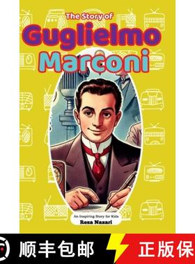 预订 The Story of Guglielmo Marconi: An Inspiring Story for Kids [9798896472162]