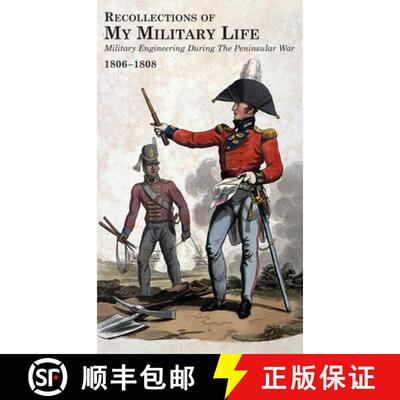 【3-4周达】RECOLLECTIONS OF MY MILITARY LIFE 1806-1808 Military Engineering During The Peninsular War... [9781783318315]