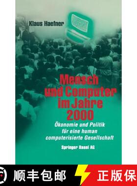 【3-4周达】Mensch Und Computer Im Jahre 2000: OEkonomie Und Politik Fur Eine Human Computerisierte Ge... [9783034851961]