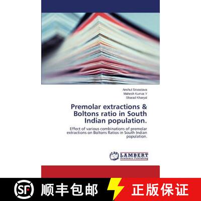 预订 Premolar extractions & Boltons ratio in South Indian population. [9783659591556]