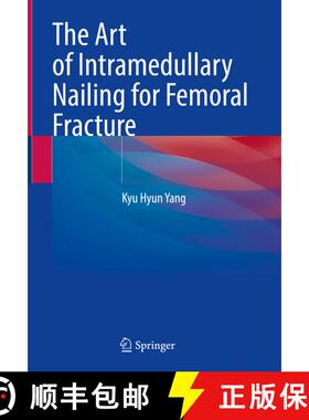 【3-4周达】The Art of Intramedullary Nailing for Femoral Fracture [9789811937293]