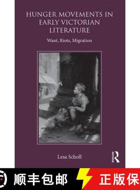 【3-4周达】Hunger Movements in Early Victorian Literature: Want, Riots, Migration [9781472457158]