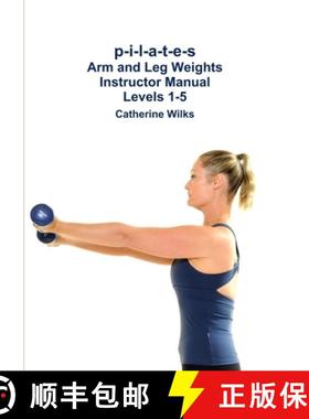 【3-4周达】p-i-l-a-t-e-s Arm and Leg Weights Instructor Manual Levels 1-5 [9781471045073]