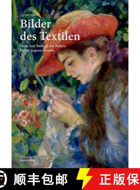 预订 Bilder des Textilen. Mode und Stoffe in der Malerei Pierre-Auguste Renoirs: Mode und Stoffe in d... [9783422802438]