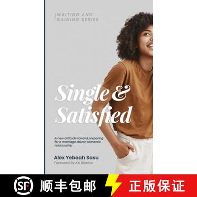 【3-4周达】Single & Satisfied: A new attitude toward preparing for a marriage-driven romantic relatio... [9789988321949]