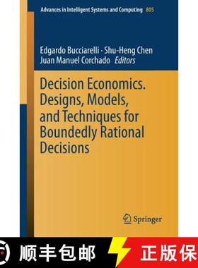 【3-4周达】Decision Economics. Designs, Models, and Techniques for Boundedly Rational Decisions [9783319996974]