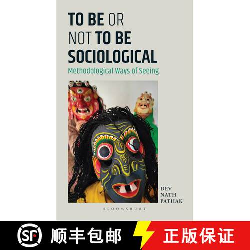【3-4周达】精装 To Be or Not to Be Sociological: Methodological Ways of Seeing [9789356409934]