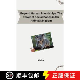 【3-4周达】Beyond Human Friendships: The Power of Social Bonds in the Animal Kingdom [9783384248756]