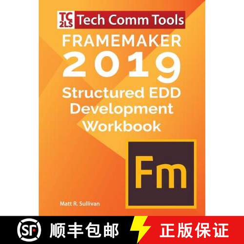 【3-4周达】FrameMaker Structured EDD Development Workbook (2019 Edition): Updated for FrameMaker 2019... [9780996715782]