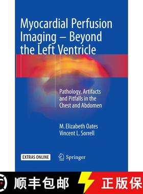 【3-4周达】Myocardial Perfusion Imaging - Beyond the Left Ventricle: Pathology, Artifacts and Pitfall... [9783319797892]