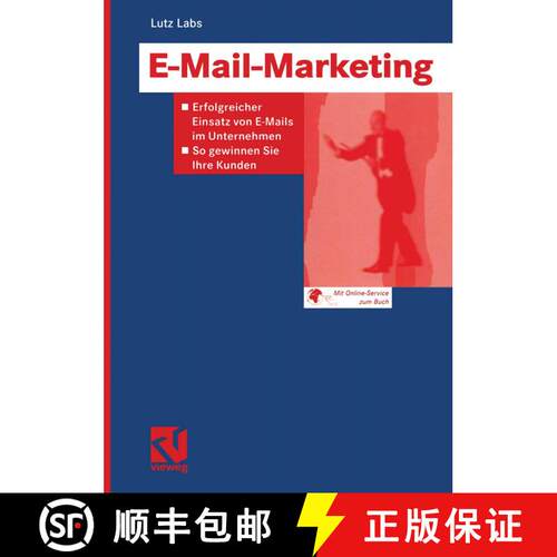 【3-4周达】E-Mail-Marketing: Erfolgreicher Einsatz Von E-Mails Im Unternehmen -- So Gewinnen Sie Ihre... [9783528058401]