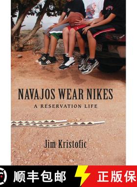 【3-4周达】Navajos Wear Nikes: A Reservation Life [9780826349477]