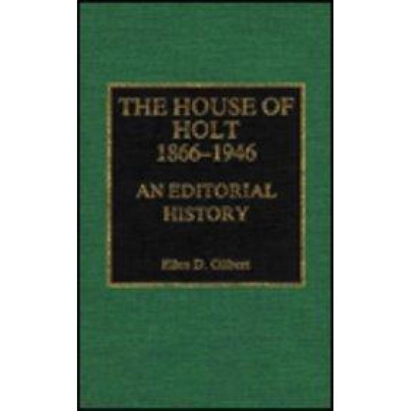 【4周达】The House of Holt, 1866-1946: An Editorial History [9780810826939]