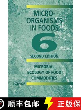 【3-4周达】Microorganisms in Foods 6 : Microbial Ecology of Food Commodities [9781441934659]