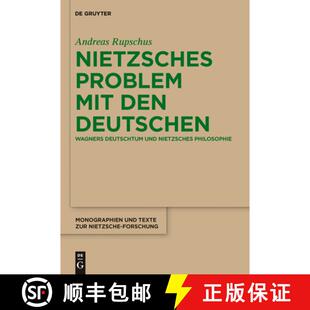 【3-4周达】精装 Nietzsches Problem mit den Deutschen – Wagners Deutschtum und Nietzsches Philosophie [9783110321005]