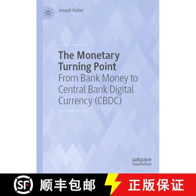 【3-4周达】精装 The Monetary Turning Point : From Bank Money to Central Bank Digital Currency (CBDC) [9783031239564]