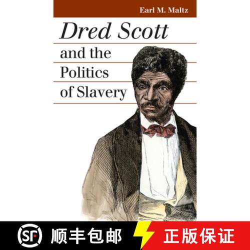 【3-4周达】精装 Dred Scott and the Politics of Slavery [9780700615025]