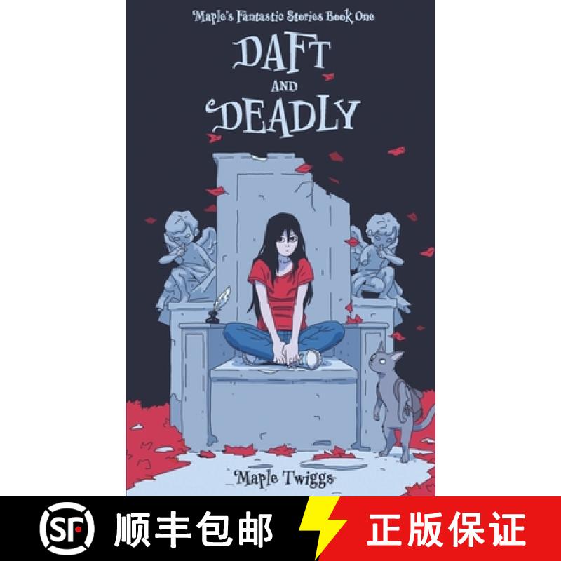 【3-4周达】Daft and Deadly: Maple's Fantastic Stories Book One [9781952065033]