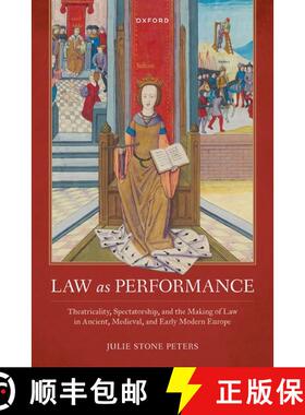 【3-4周达】Law as Performance: Theatricality, Spectatorship, and the Making of Law in Ancient, Mediev... [9780192898494]