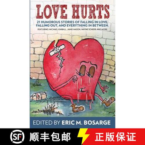 【3-4周达】Love Hurts: 21 humorous stories about falling in love, falling out, and everything in between [9780615759814]