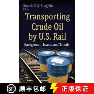 Transporting 9781631178375 Trends Rail 4周达 Background Oil Crude and Issues U.S.