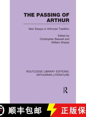 【3-4周达】The Passing of Arthur : New Essays in Arthurian Tradition [9781138989634]