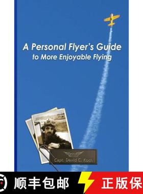 预订 A Personal Flyer's Guide to More Enjoyable Flying [9780972699105]