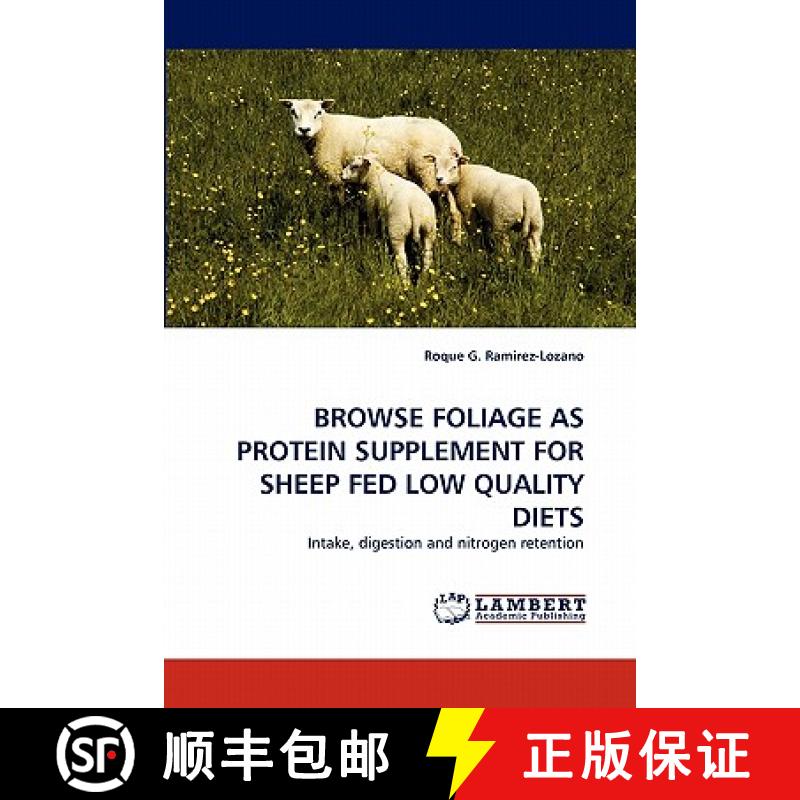 预订 Browse Foliage as Protein Supplement for Sheep Fed Low Quality Diets [9783844331561]