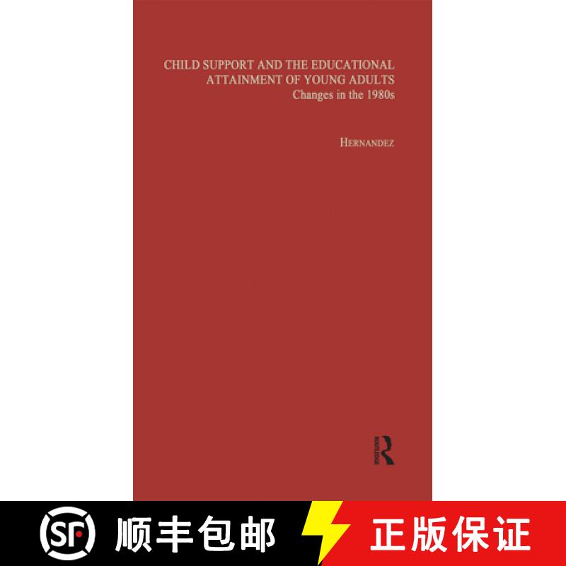 【3-4周达】Child Support and the Educational Attainment of Young Adults: Changes in the 1980s [9781138991217]