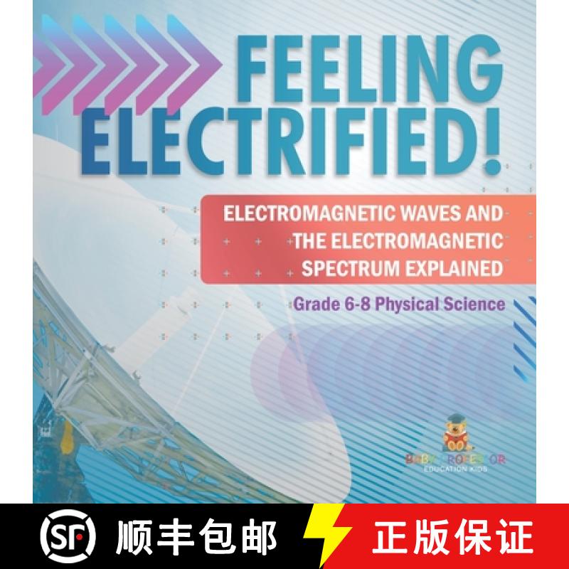 【3-4周达】Feeling Electrified! Electromagnetic Waves and Electromagnetic Spectrum Explained | Grade ... [9781541995116]