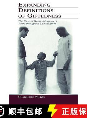 【3-4周达】Expanding Definitions of Giftedness : The Case of Young Interpreters From Immigrant Commun... [9780805840513]