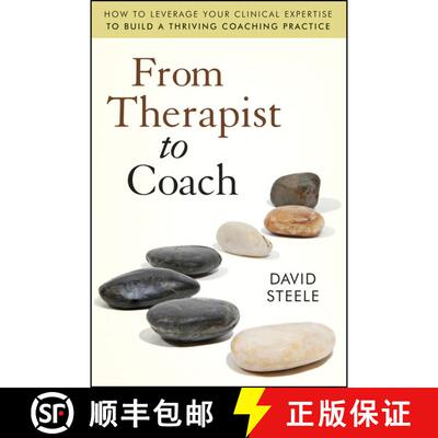 【3-4周达】From Therapist To Coach: How To Leverage Your Clinical Expertise To Build A Thriving Coach... [9780470630235]