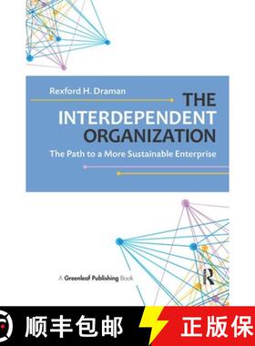 【3-4周达】The Interdependent Organization: The Path to a More Sustainable Enterprise [9781783532926]
