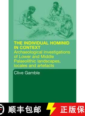 【3-4周达】The Hominid Individual in Context: Archaeological Investigations of Lower and Middle Palae... [9780415284332]