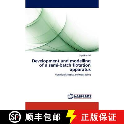 预订 Development and Modelling of a Semi-Batch Flotation Apparatus [9783844382761]